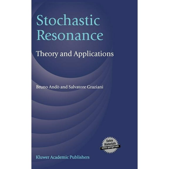 Stochastic Resonance: Theory and Applications, (Hardcover)