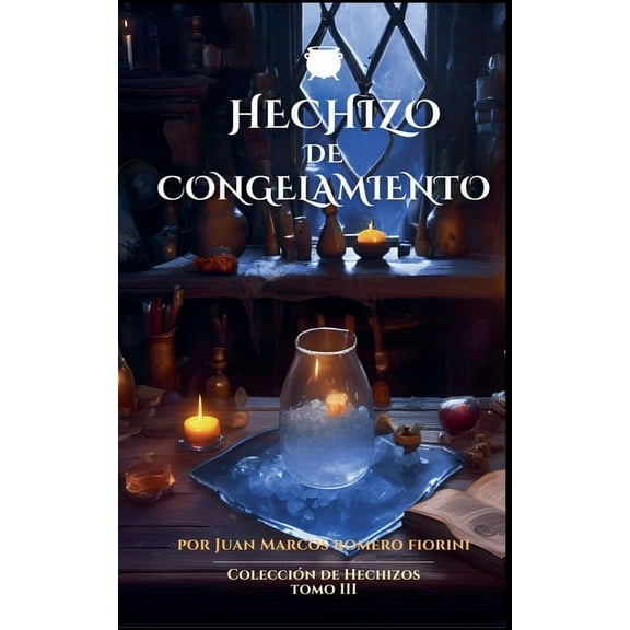 ColecciÃ³n de Hechizos Hechizo de Congelamiento, Book 3, (Paperback)