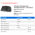 thumbnail image 2 of Automatic Transmission Pan - Compatible with 2007 - 2010 Audi Q7 2008 2009, 2 of 2