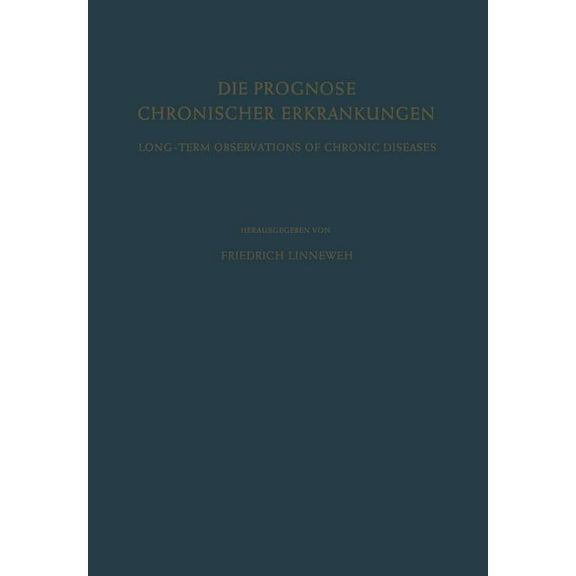 Die Prognose Chronischer Erkrankungen / Long-Term Observations of Chronic Diseases, (Paperback)