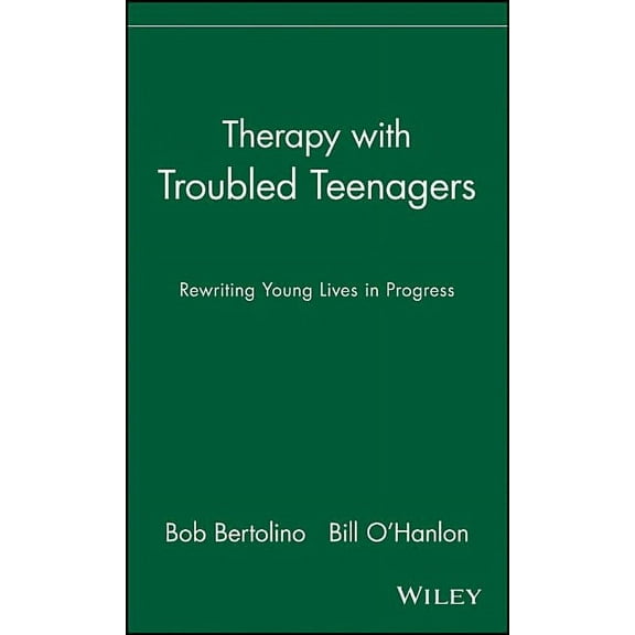 Therapy with Troubled Teenagers: Rewriting Young Lives in Progress, (Hardcover)