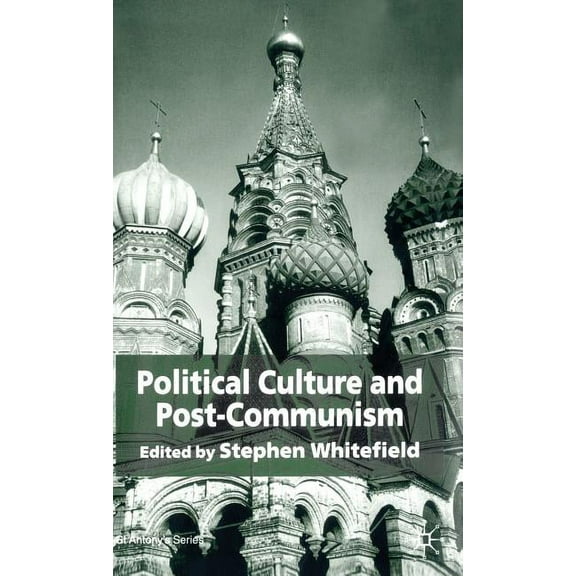 St Antony's Political Culture and Post-Communism, (Hardcover)