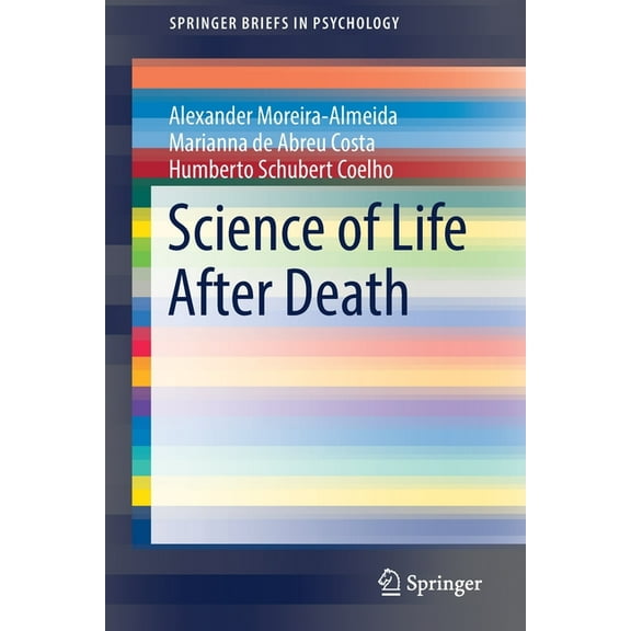 Springerbriefs in Psychology Science of Life After Death, (Paperback)