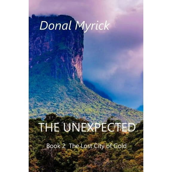 Unexpected: The Unexpected : Book 2 The Lost City of Gold (Series #2) (Paperback)