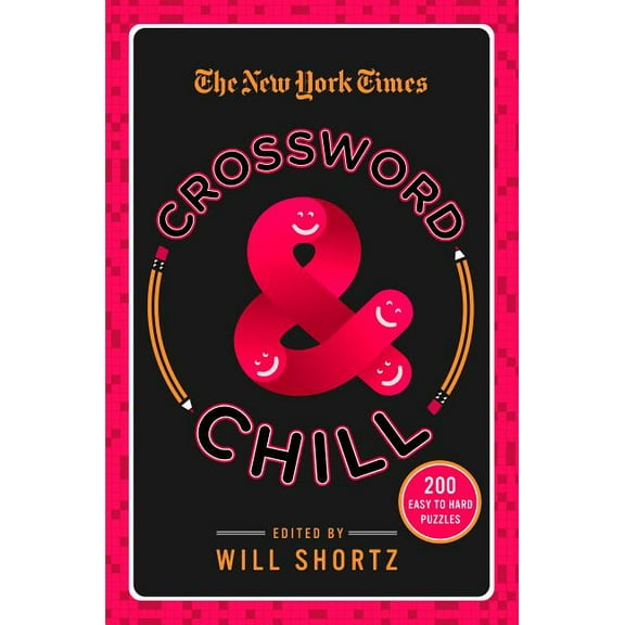 The New York Times Crossword & Chill: 200 Easy to Hard Puzzles, (Paperback)