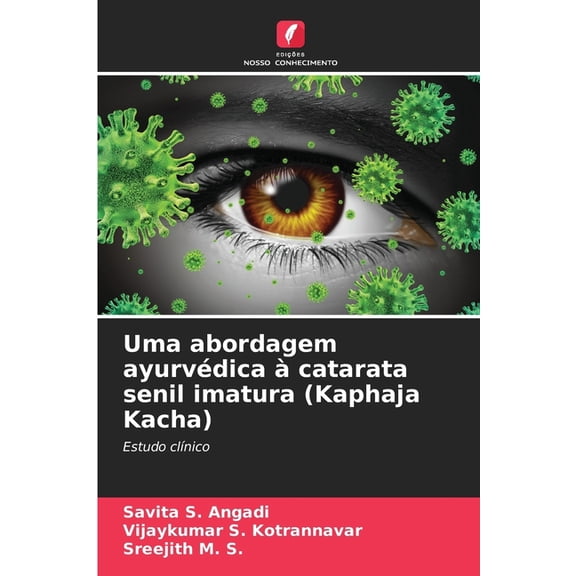 Uma abordagem ayurvédica à catarata senil imatura (Kaphaja Kacha), (Paperback)