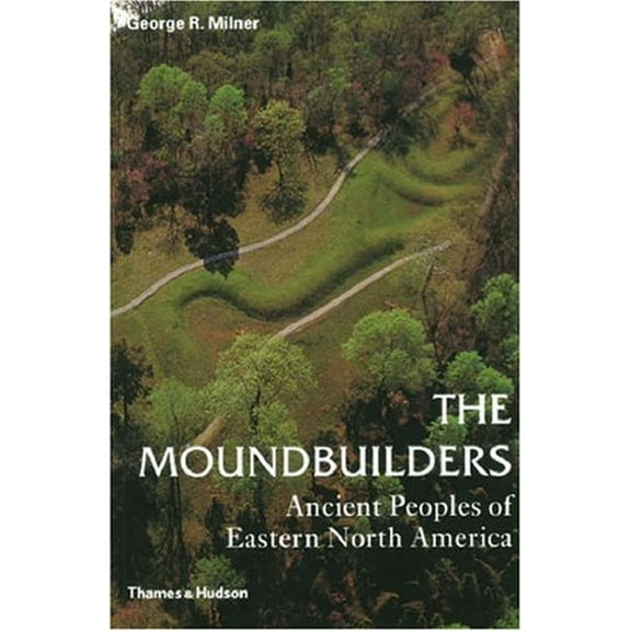 Pre-Owned Moundbuilders : Ancient Peoples of Eastern North America (Paperback) 9780500284681