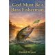 thumbnail image 1 of Libro publicado de forma independiente: Dios debe de ser un pescador de lobina, 1 of 1