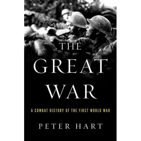 The Great War : A Combat History of the First World (Best History Of World War 1)