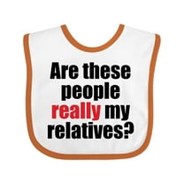 Inktastic Really My Relatives? Boys or Girls Baby Bib