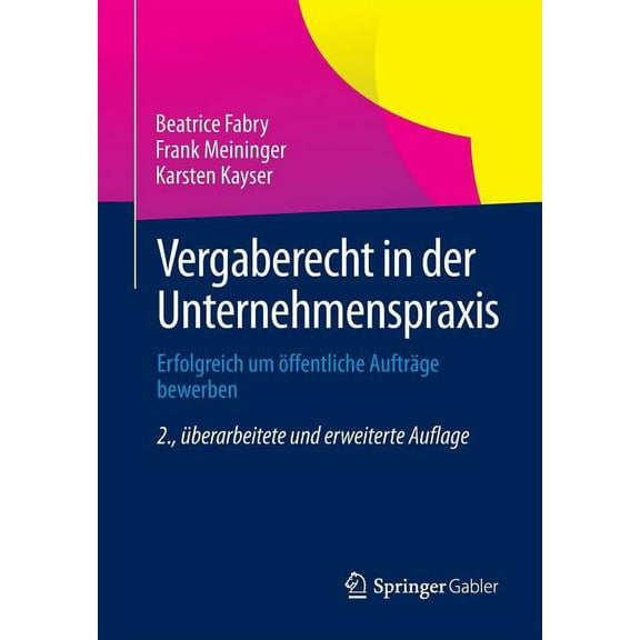 Vergaberecht in Der Unternehmenspraxis: Erfolgreich Um Ãffentliche AuftrÃ¤ge Bewerben, (Paperback)