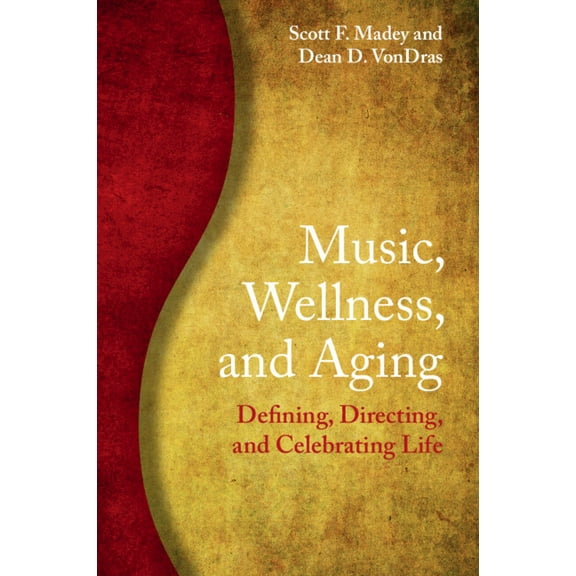 Music, Wellness, and Aging, (Paperback)