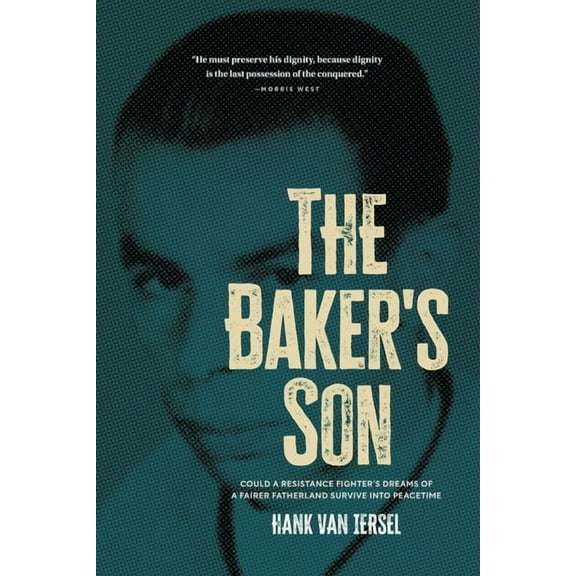 The Baker's Son: Could a resistance fighter's dreams of a fairer fatherland survive into peacetime, (Paperback)
