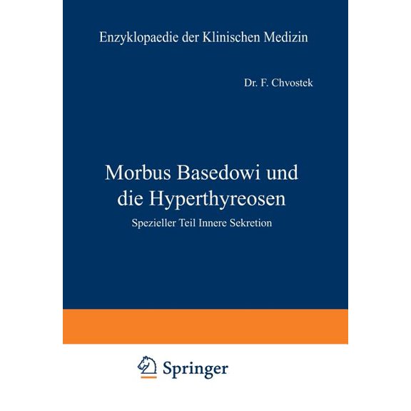 Morbus Basedowi Und Die Hyperthyreosen: Spezieller Teil Innere Sekretion, (Paperback)