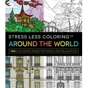 Stress Less Coloring: Stress Less Coloring - Around the World : 100+ Coloring Pages for Peace and Relaxation (Paperback)