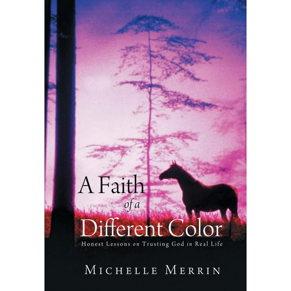 A Faith of a Different Color : Honest Lessons on Trusting God in Real Life (Hardcover)