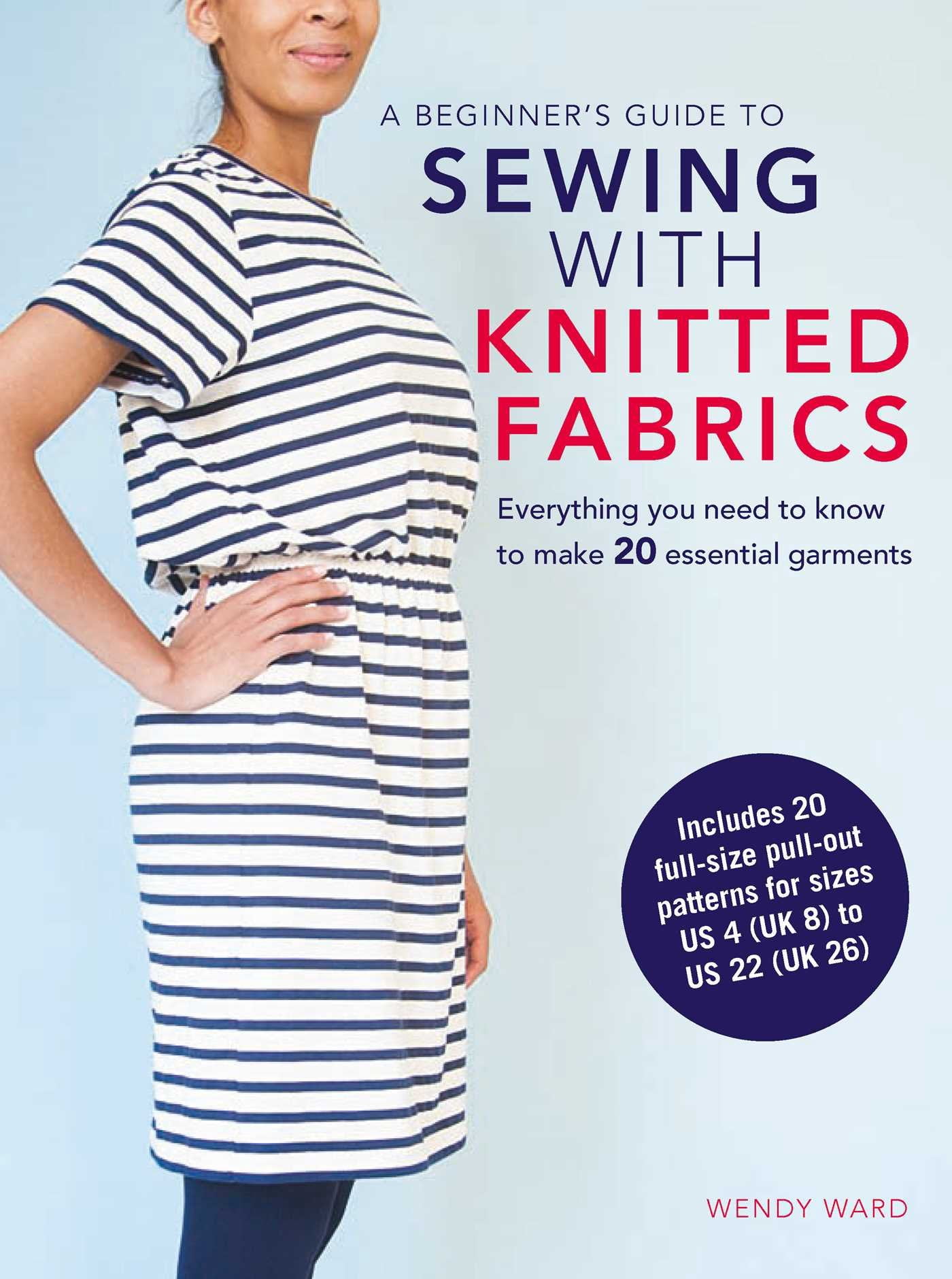Pre-Owned A Beginner's Guide to Sewing with Knitted Fabrics : Everything you need to know to make 20 essential garments (Paperback)