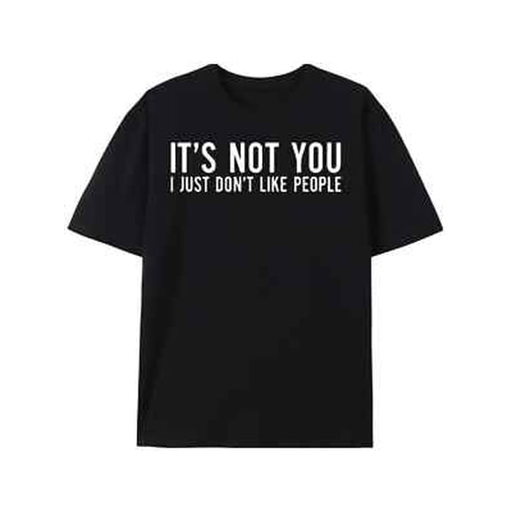 Velto It's Not You I Just Don't Like People T-shirt, Antisocial Shirt All Size S-5XL