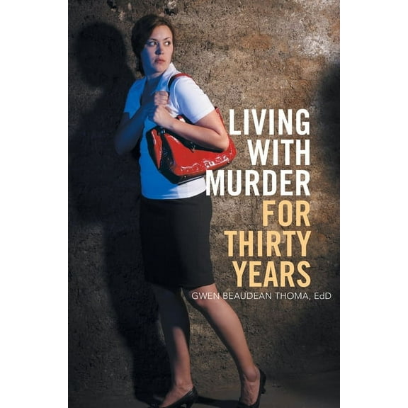 Living with Murder for Thirty Years