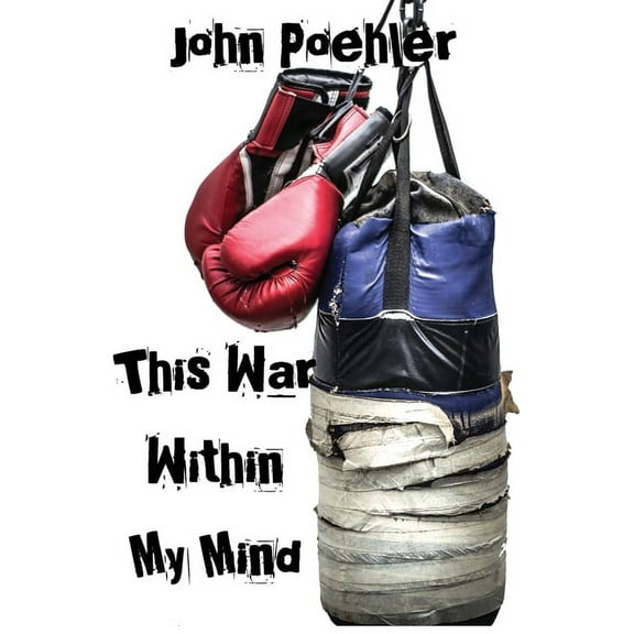This War Within My Mind: Based on the blog The Bipolar Battle, (Paperback)