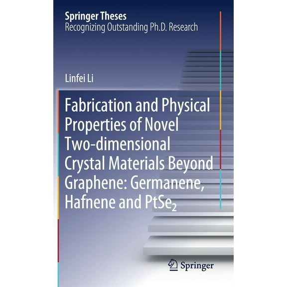 Springer Theses Fabrication and Physical Properties of Novel Two-Dimensional Crystal Materials Beyond Graphene: Germanene, Hafnene and P, (Hardcover)