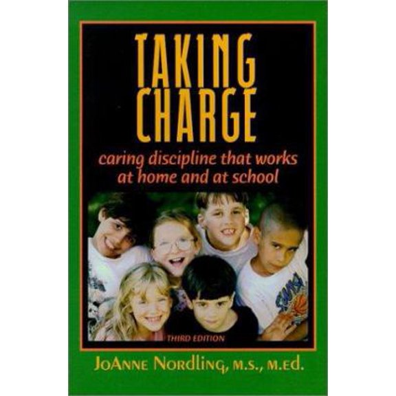Pre-Owned Taking Charge: Caring Discipline That Works at Home and at School(Fourth Edition) (Paperback) 1889531081 9781889531083