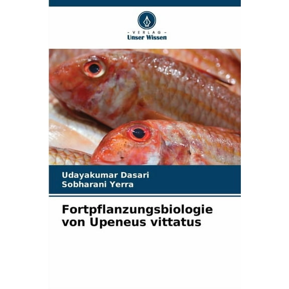 Fortpflanzungsbiologie von Upeneus vittatus, (Paperback)