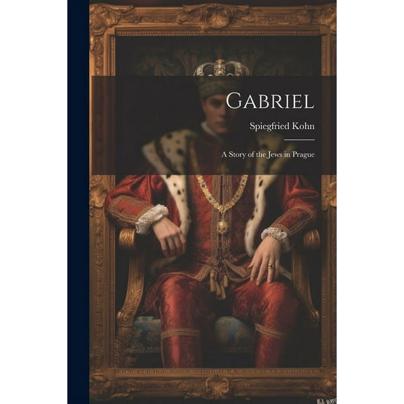 Gabriel: A Story of the Jews in Prague (Paperback)