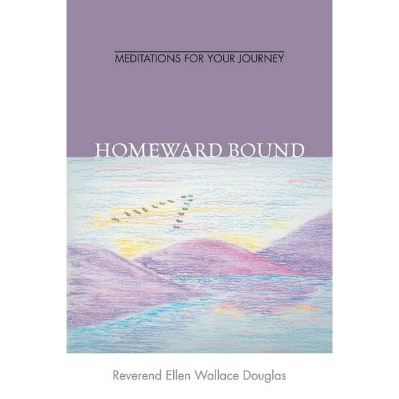 Homeward Bound: Meditation for Your Journey (Paperback)