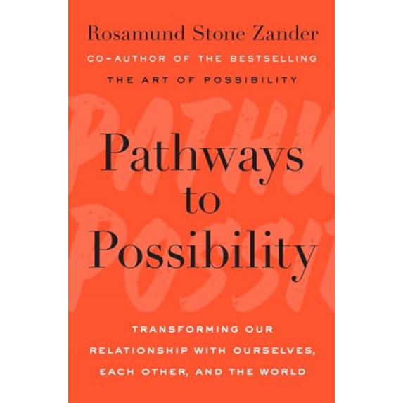 Pre-Owned Pathways to Possibility: Transforming Our Relationship with Ourselves, Each Other, and the World (Hardcover) 0670025186 9780670025183