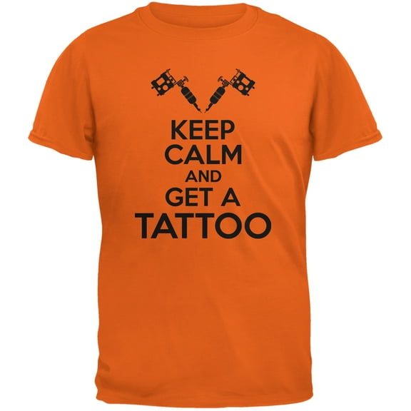 Keep Calm Get A Tattoo Orange Adult T-Shirt - 2X-Large