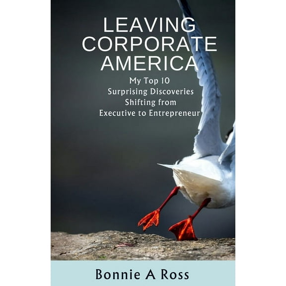 Leaving Corporate America, (Paperback)
