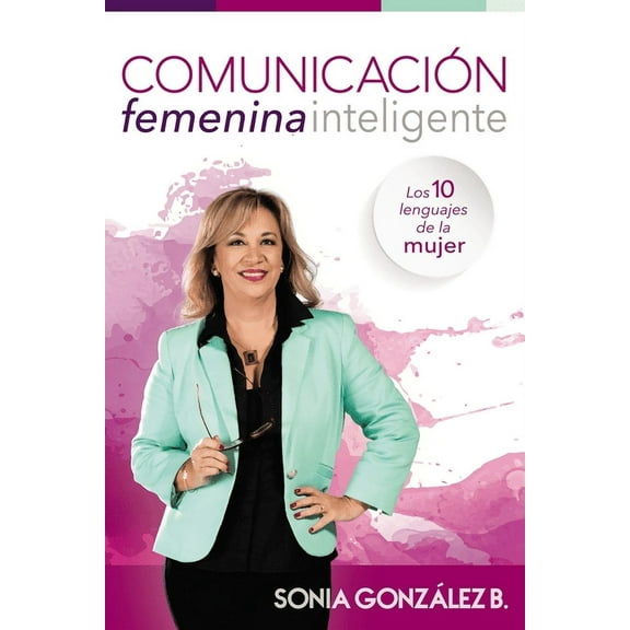 The Comunicaci��n femenina inteligente: Los 10 lenguajes de la mujer, (Paperback)
