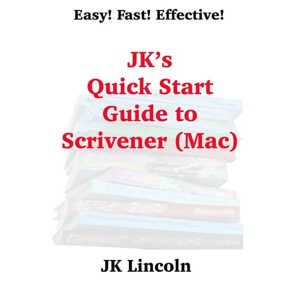 Jk's Self-Publishing Guides JK's Quick Start Guide to Scrivener (Mac), Book 1, (Paperback)