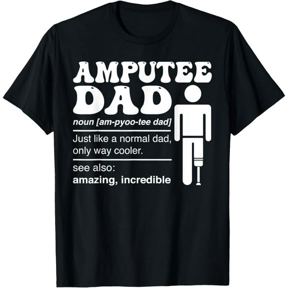 Playful Comfort Tee - Amputee Dad Definition - Men's Amputation Prosthetic Father T-Shirt