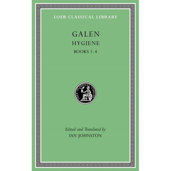 Loeb Classical Library: Hygiene, Volume I: Books 1-4 (Hardcover)
