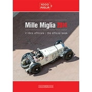 Mille Miglia 2014 : Il Libro Ufficiale/The Official Book (Hardcover)