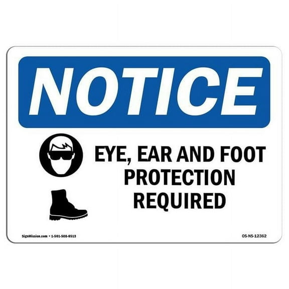 OSHA Notice Signs - Eye Ear & Foot Protection Required Sign With Symbol | Extremely Durable Made in the USA Signs or Heavy Duty Vinyl label | Protect Your Warehouse & Business