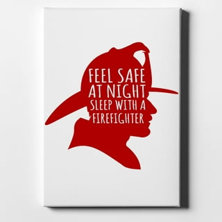 Feel Safe At Night Sleep A Firefighter