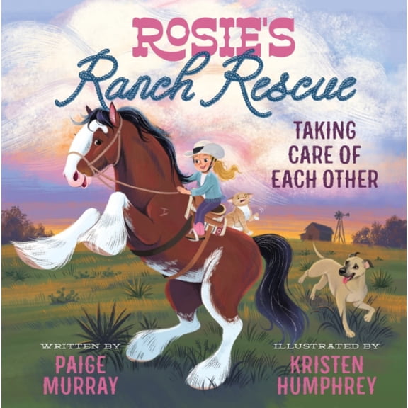 Rosie's Ranch Rescue: Taking Care of Each Other (Hardcover)