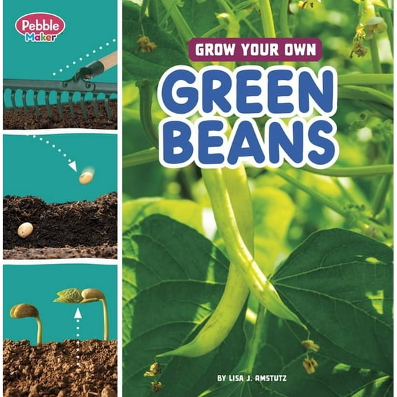 Pebble Maker Grow Grow Your Own Green Beans, (Hardcover)