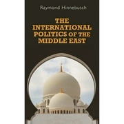 Regional International Politics: The International Politics of the Middle East (Paperback)