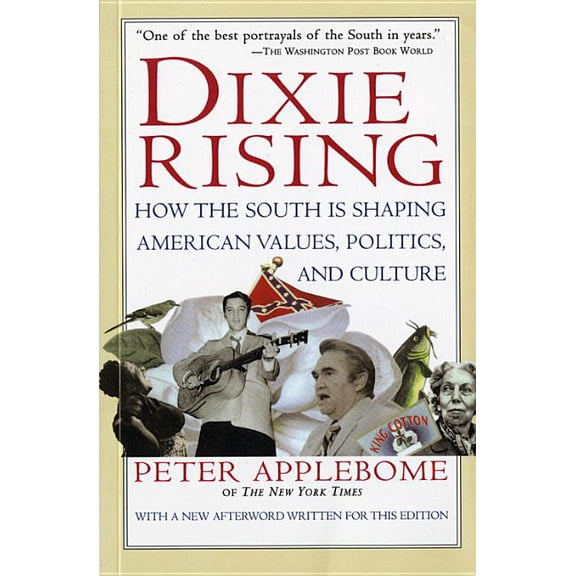 Harvest Book Dixie Rising: How the South Is Shaping American Values, Politics, and Culture, (Paperback)