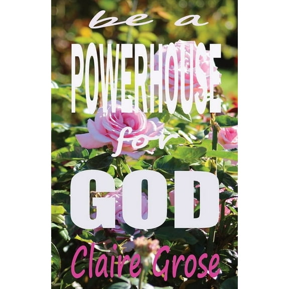 Be a Powerhouse for God, (Paperback)