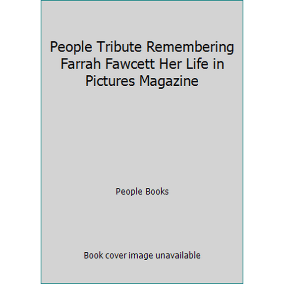 Pre-Owned People Tribute Remembering Farrah Fawcett Her Life in Pictures Magazine (Hardcover) 1435121929 9781435121928