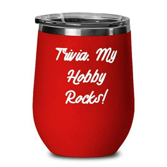 Trivia. My Hobby Rocks! Trivia Wine Glass, Love Trivia, Wine Tumbler For Men Women