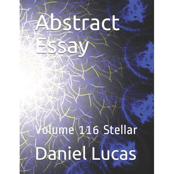 Abstract Painting: Abstract Essay : Volume 116 Stellar (Series #116) (Paperback)