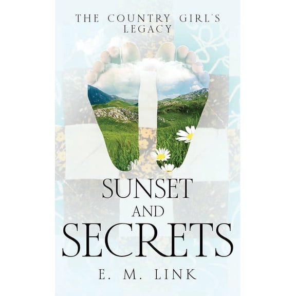Sunset and Secrets: The Country Girl's Legacy (Hardcover)