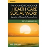 The Changing Face of Health Care Social Work : Opportunities and Challenges for Professional Practice, Used [Paperback]