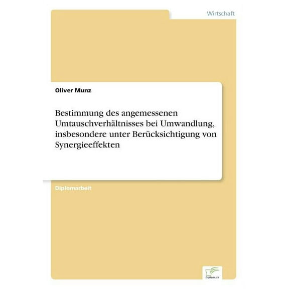 Bestimmung des angemessenen Umtauschverhältnisses bei Umwandlung, insbesondere unter Berücksichtigung von Synergieeffekten (Paperback)